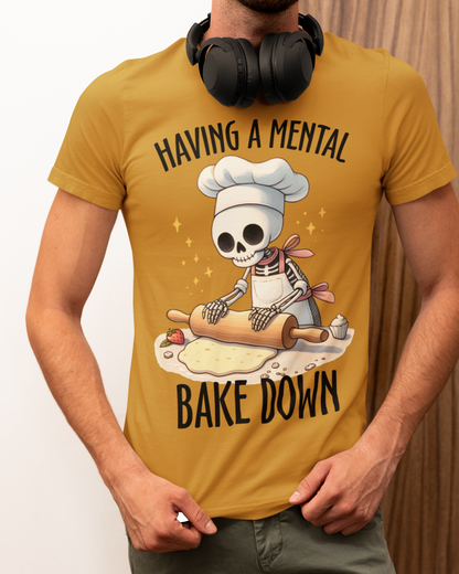 Having A Mental Bakedown T-shirt