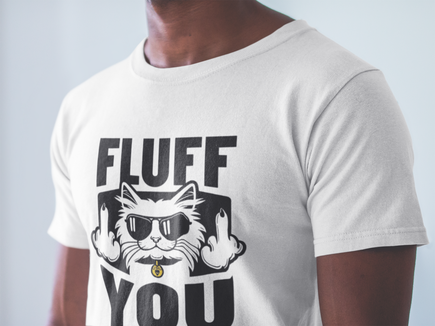 Fluff You Fluffin Fluff T-shirt