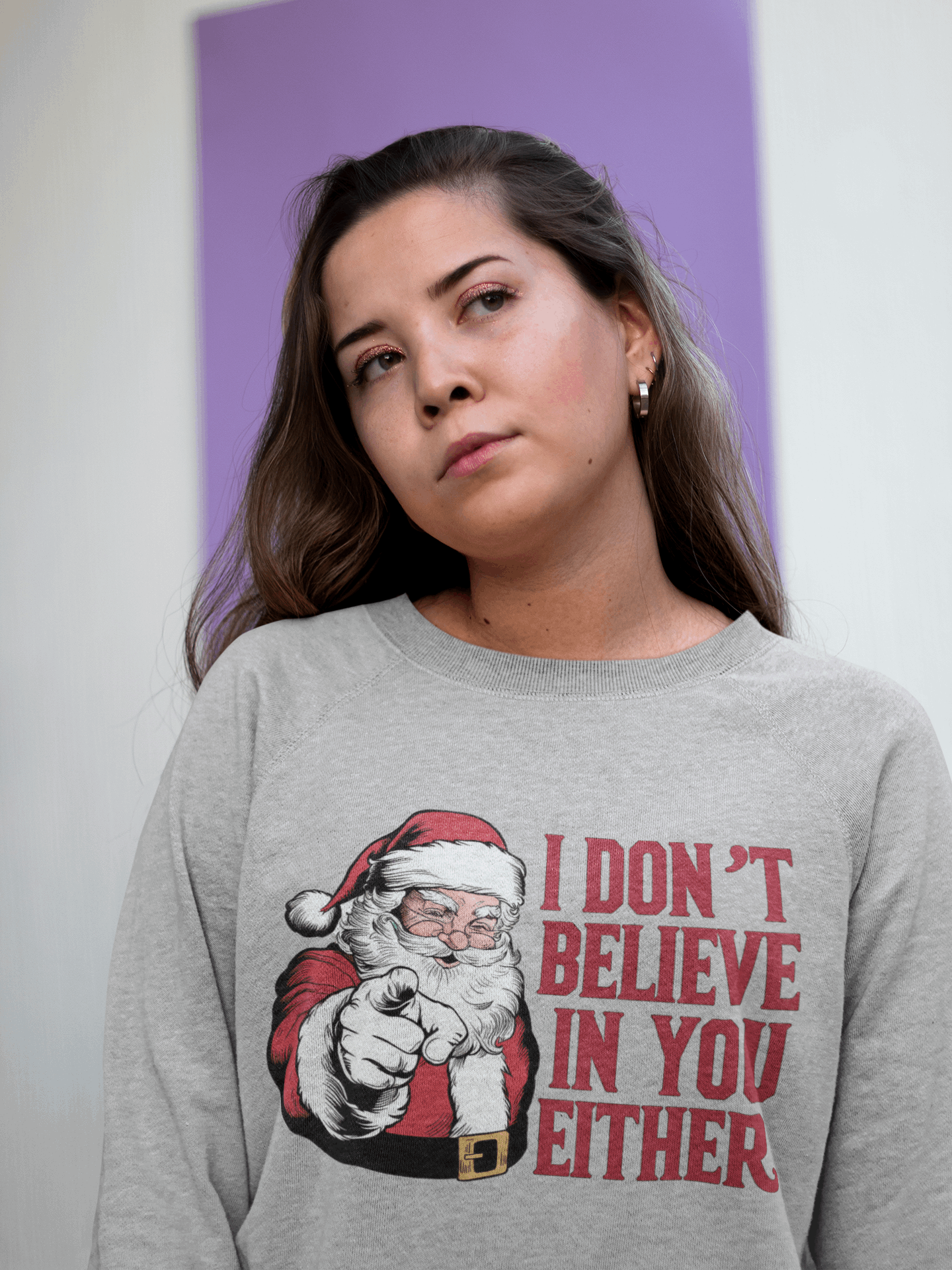 I Don't Believe in You Either Santa Sweatshirt