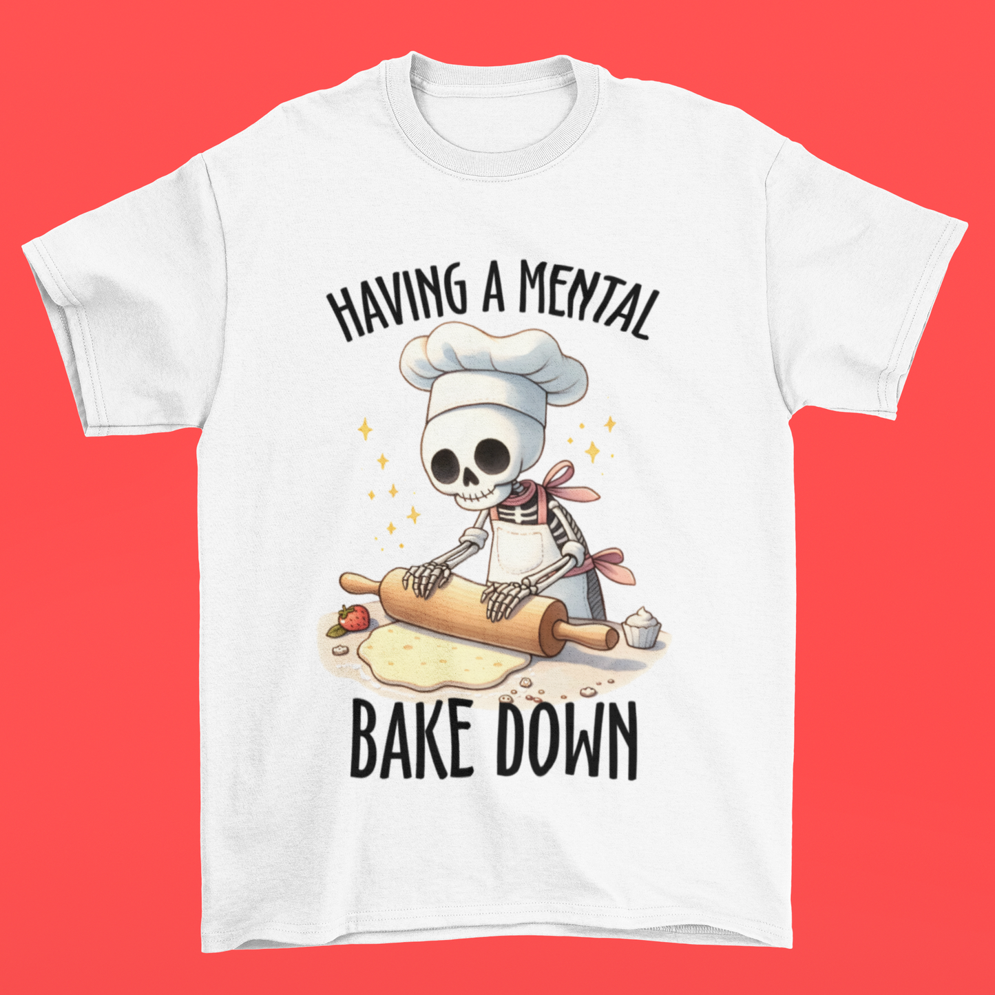 Having A Mental Bakedown T-shirt