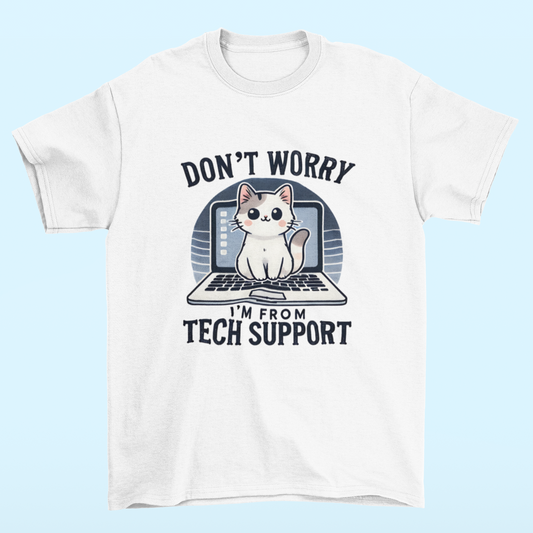 Don't Worry I'm From Tech Support T-shirt