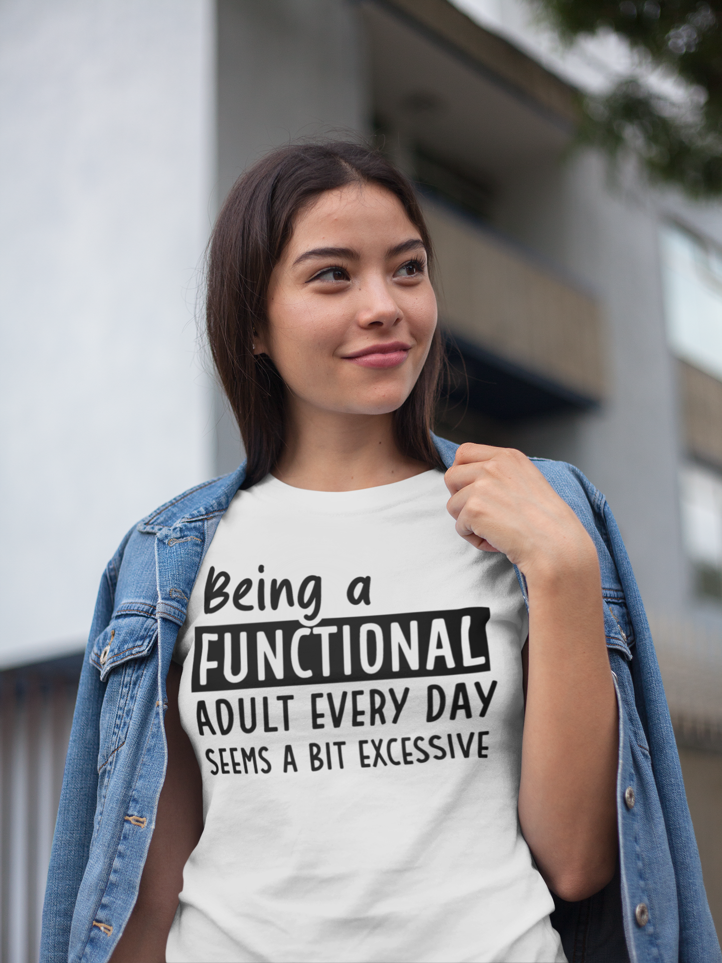 Being A Functional Adult Every Day Seems A Bit Excessive T-shirt