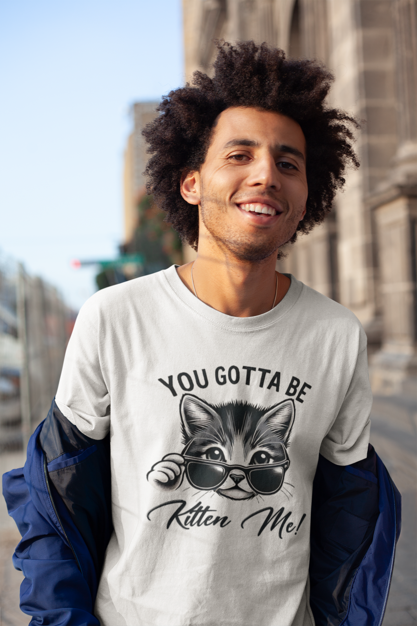 You Gotta Be Kitten Me T-shirt