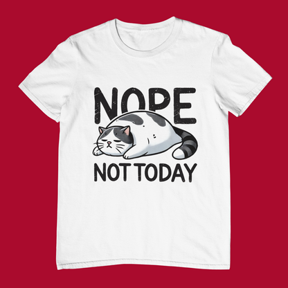 Nope Not Today T-shirt