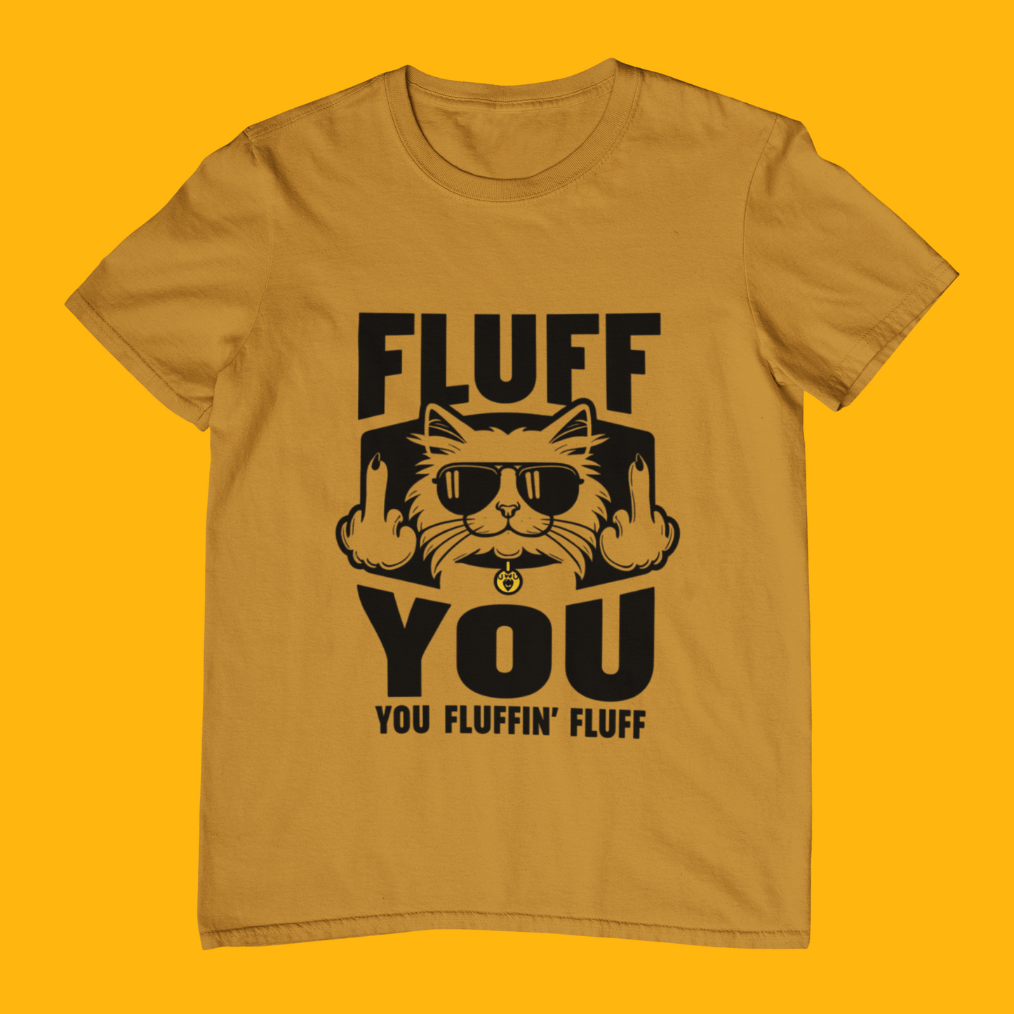 Fluff You Fluffin Fluff T-shirt