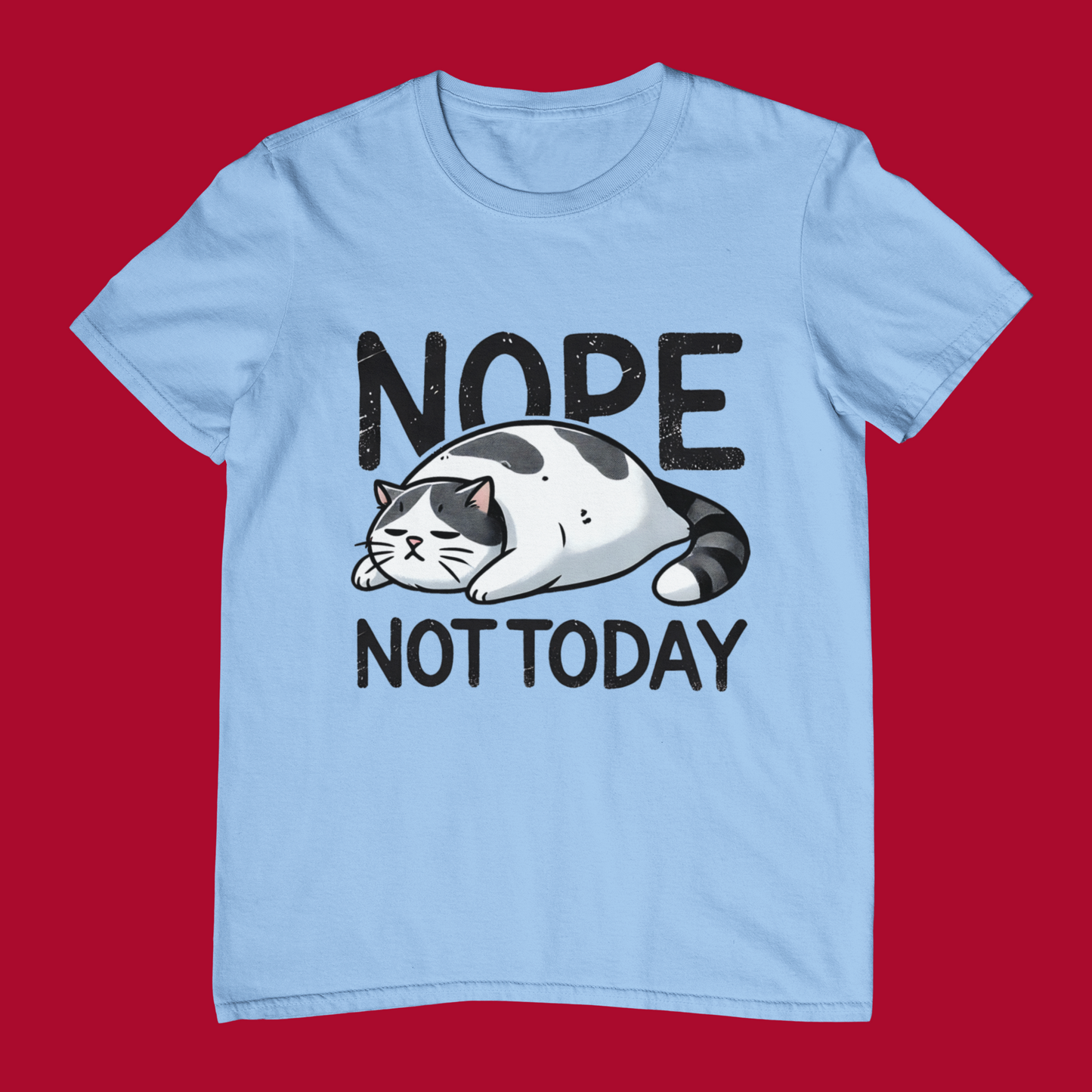 Nope Not Today T-shirt