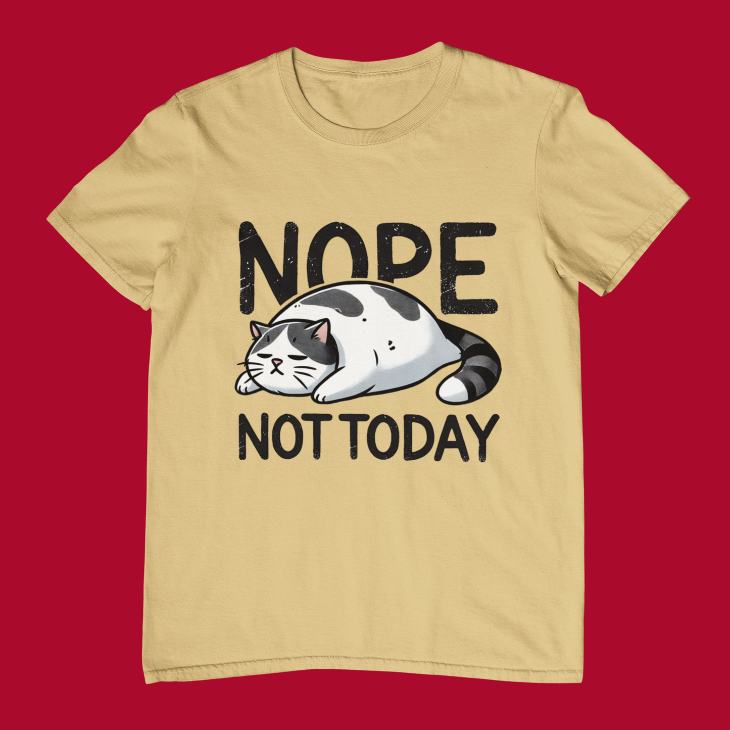 Nope Not Today T-shirt