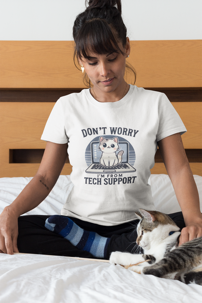 Don't Worry I'm From Tech Support T-shirt